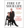 Fire Up Your Life Now! by Allan Kenyon