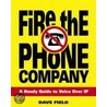 Fire the Phone Company by David Field