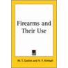 Firearms And Their Use by W.T. Castles