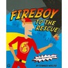 Fireboy to the Rescue! by Edward Miller