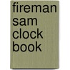 Fireman Sam Clock Book door Onbekend