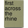 First Across the Rhine by Eric M. Hammel