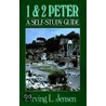 First And Second Peter by Irving L. Jensen