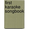 First Karaoke Songbook door Samantha Lierens