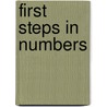 First Steps In Numbers by George Augustus Walton