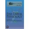 Fish Larval Physiology by Unknown
