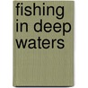 Fishing In Deep Waters by Richard Rowlatt