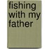Fishing with My Father