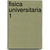Fisica Universitaria 1 by Ronald Lane Reese
