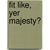Fit Like, Yer Majesty? door Bob Dewar