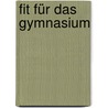 Fit für das Gymnasium by Ursula Lauster