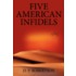 Five American Infidels