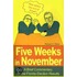 Five Weeks In November