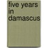 Five Years In Damascus
