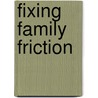Fixing Family Friction door David Arp