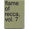 Flame of Recca, Vol. 7 by Nobuyukii Anzai