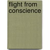 Flight from Conscience by Ll