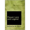 Flower Lore And Legend door Katharine M. Beals