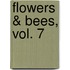 Flowers & Bees, Vol. 7