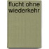 Flucht ohne Wiederkehr