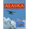 Fly Patterns of Alaska door Dirk V. Derksen