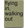 Flying In, Walking Out door Edward Sniders