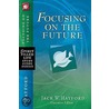 Focusing On The Future door Thomas Nelson Publishers