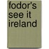 Fodor's See It Ireland