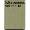 Folkevennen, Volume 13 by Fremme Selskabet For F