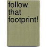 Follow That Footprint! door Jill Inyundo