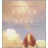 Follow Your North Star door Martha Beck
