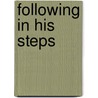 Following in His Steps door Timothy Miller
