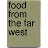 Food from the Far West door Onbekend