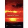 Footprints To A Legacy door Robert L. Campbell