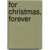 For Christmas, Forever door Sarah Morgan