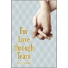 For Love Through Tears by C.L. Greenlee