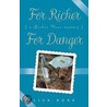 For Richer, For Danger by Lisa Bork