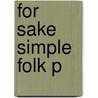 For Sake Simple Folk P by Robert W. Scribner
