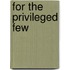 For the Privileged Few