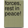 Forces, Rest in Peace! door Bruce Gibson