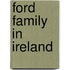 Ford Family in Ireland