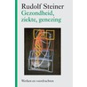Gezondheid, ziekte, genezing door Rudolf Steiner