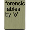 Forensic Fables By 'o' door Theo Mathew