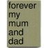 Forever My Mum And Dad