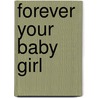 Forever Your Baby Girl door Charlotte Gray