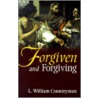 Forgiven and Forgiving door Louis William Countryman
