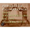 Forgotten Philadelphia by Thomas H. Keels
