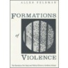 Formations Of Violence by Allen Feldman