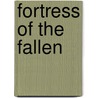 Fortress Of The Fallen door Guy D. Stapp