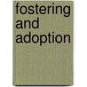 Fostering And Adoption door Sarah Levette